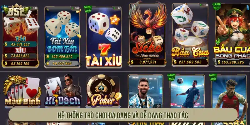 Hệ thống trò chơi đa dạng và dễ dàng thao tác